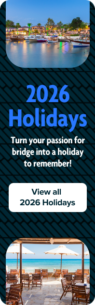 2026 Holidays. Turn your passion for bridge into a holiday to remember! View all 2026 Holidays